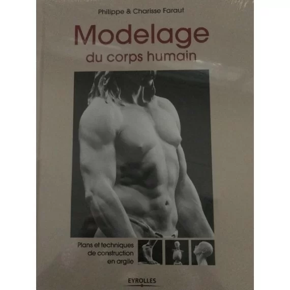 MODELAGE DU CORPS HUMAIN VOL 2 - FARAUT CLARISSE - 2 - Sélection de livres sur la poterie et céramique